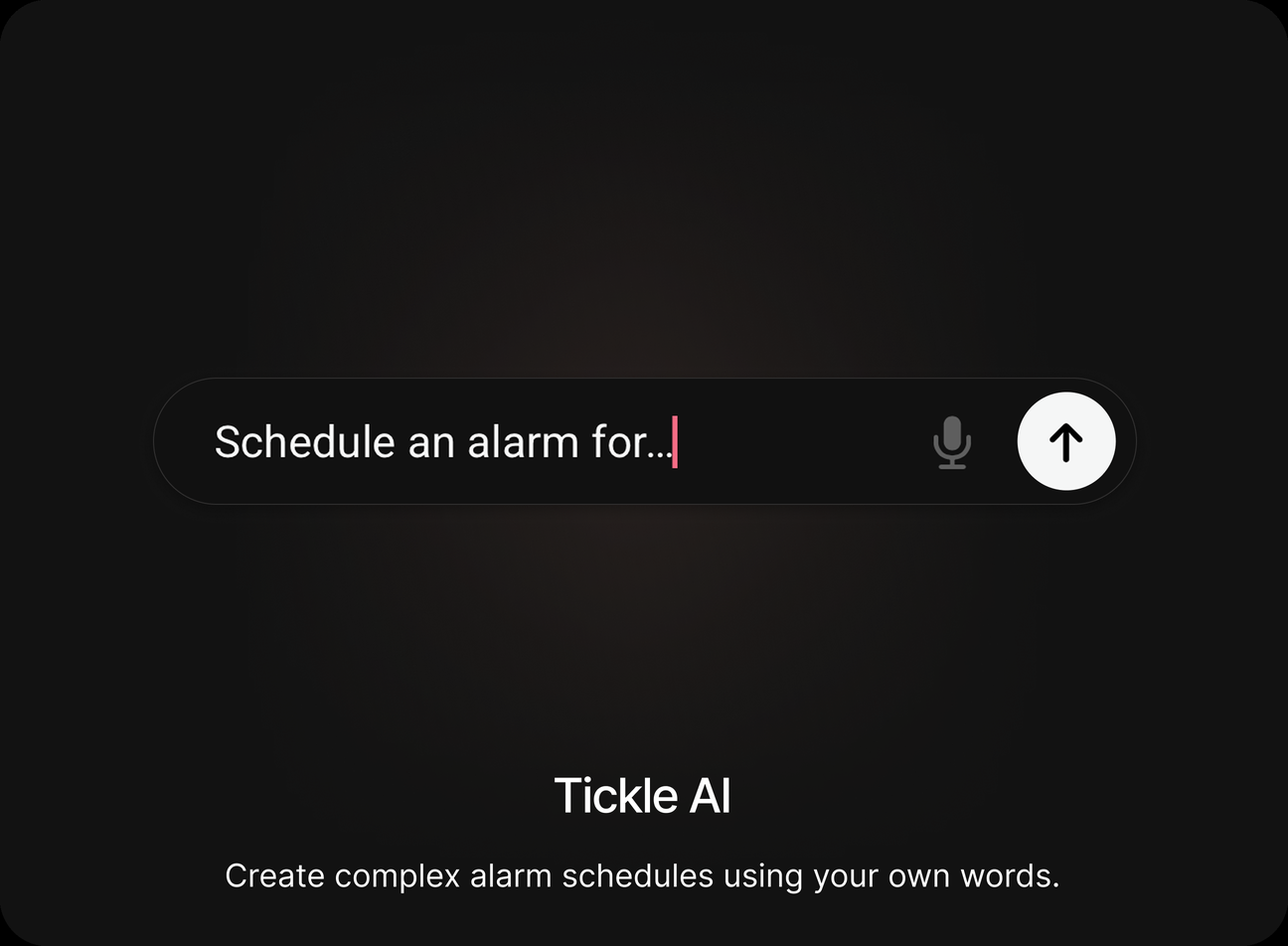 Tickle AI — create complex alarm schedules using your own words